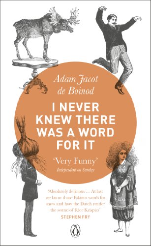 I Never Knew There Was a Word for It (9780141028392) by De Boinod, Adam Jacot