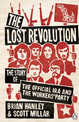 Imagen de archivo de The Lost Revolution: The Story of the Official IRA and the Workers' Party a la venta por Ria Christie Collections