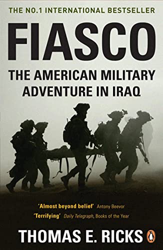 Beispielbild fr Fiasco: The American Military Adventure in Iraq zum Verkauf von Once Upon A Time Books