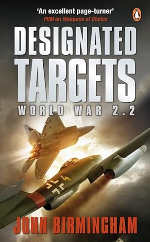 Imagen de archivo de Designated Targets: World War 2.2 (Axis of Time Trilogy 2) a la venta por SecondSale
