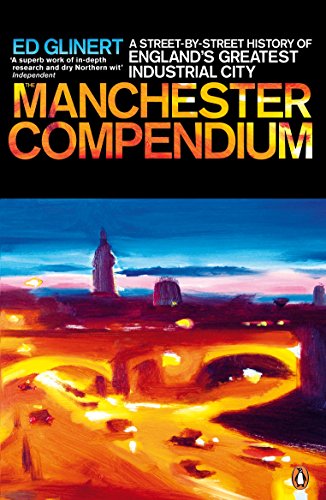 Beispielbild fr The Manchester Compendium: A Street-by-Street History of England's Greatest Industrial City zum Verkauf von WorldofBooks