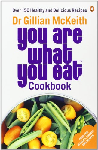 Imagen de archivo de You Are What You Eat Cookbook: Over 150 Healthy And Delicious Recipes a la venta por Gulf Coast Books