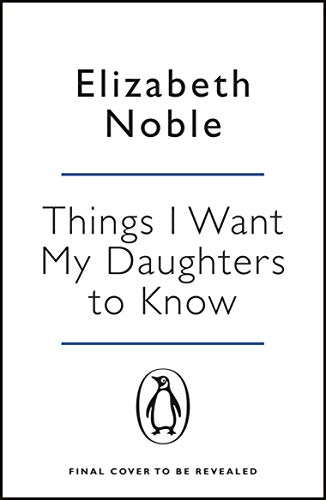 9780141030012: Things I Want My Daughters to Know