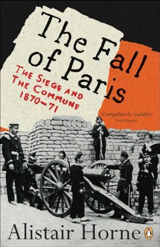 Beispielbild fr The Fall of Paris : The Siege and the Commune 1870-71 zum Verkauf von Better World Books