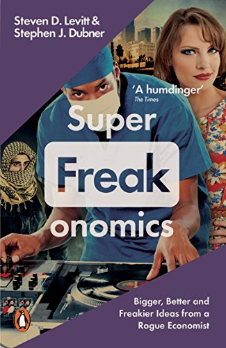 Beispielbild fr Superfreakonomics: Global Cooling, Patriotic Prostitutes and Why Suicide Bombers Should Buy Life Insurance zum Verkauf von Gulf Coast Books