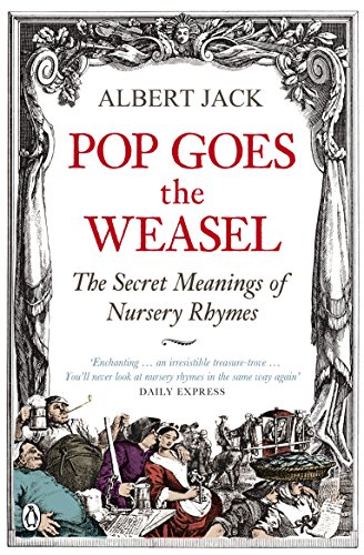 Stock image for Pop Goes the Weasel: The Secret Meanings Of Nursery Rhymes for sale by HPB-Diamond