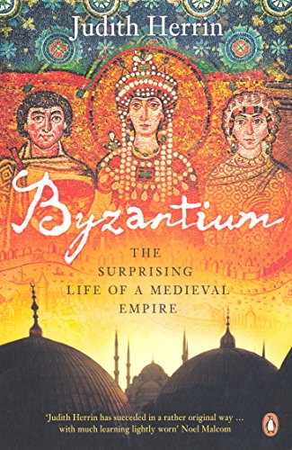 Stock image for Byzantium: The Surprising Life of a Medieval Empire for sale by Goodwill Books