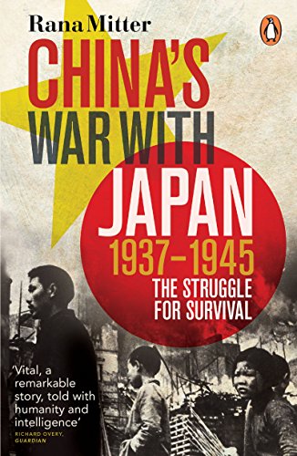 China's War with Japan 1937-1945. The Struggle for Survival.