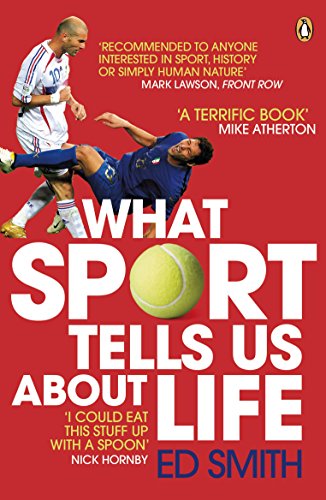 Imagen de archivo de What Sport Tells Us about Life: Bradmans Average Zidanes Kiss and Other Sporting Lessons a la venta por ThriftBooks-Dallas
