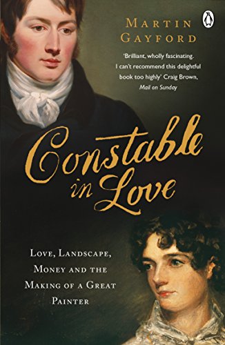 Imagen de archivo de Constable in Love: Love, Landscape, Money and the Making of a Great Painter a la venta por SecondSale