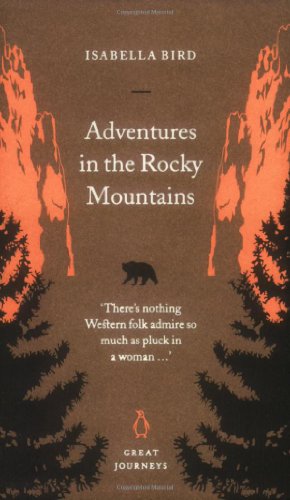 Adventures in the Rocky Mountains (Penguin Great Journeys) (9780141032092) by Bird, Isabella