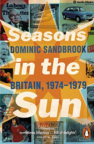 Beispielbild fr Seasons in the Sun: Britain, 1974-1979 zum Verkauf von WorldofBooks