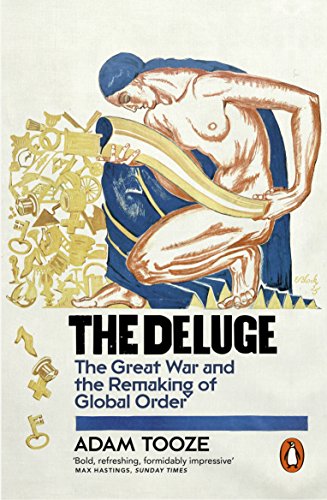 9780141032184: The Deluge: The Great War and the Remaking of Global Order 1916-1931