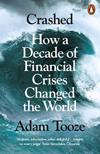 Stock image for Crashed : How a Decade of Financial Crises Changed the World for sale by Housing Works Online Bookstore