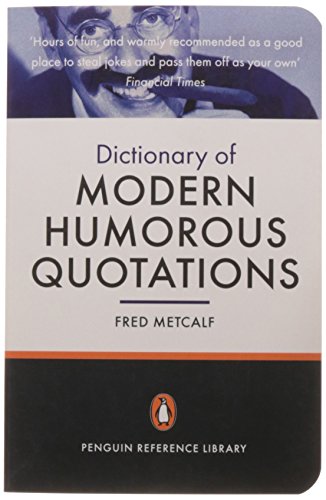 Stock image for The Penguin Dictionary of Modern Humorous Quotations for sale by Better World Books