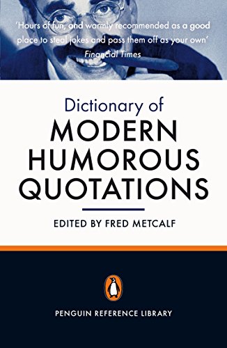 Stock image for The Penguin Dictionary of Modern Humorous Quotations for sale by Better World Books