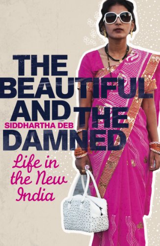 Beispielbild fr The Beautiful and the Damned: Life in the New India zum Verkauf von AwesomeBooks