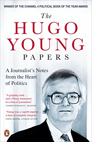 Beispielbild fr The Hugo Young Papers: A Journalist's Notes from the Heart of Politics zum Verkauf von WorldofBooks