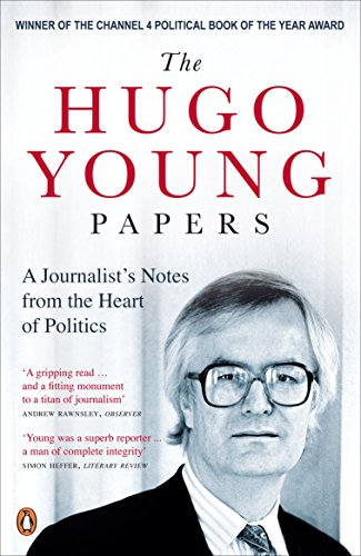 Stock image for The Hugo Young Papers: A Journalist's Notes from the Heart of Politics for sale by AwesomeBooks