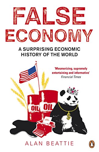 Imagen de archivo de False Economy a Surprising Economic History of The World a la venta por Wonder Book