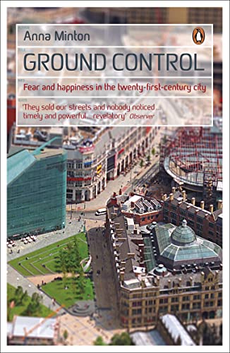 Stock image for Ground Control: Fear and happiness in the twenty-first-century city for sale by WorldofBooks