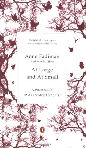 Stock image for At Large and at Small: Confessions of a Literary Hedonist for sale by WorldofBooks