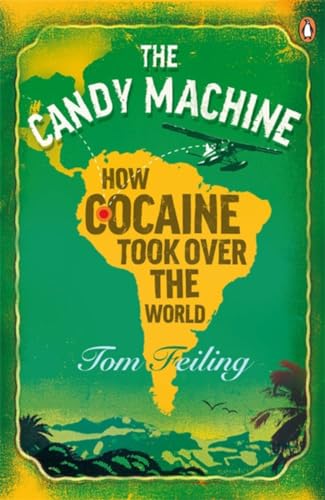 Imagen de archivo de The Candy Machine : How Cocaine Took over the World a la venta por Better World Books