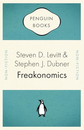 Freakonomics: A Rogue Economist Explores the Hidden Side of Everything (TPB) (Group) (Penguin Celebrations) - J. Dubner, Stephen and Steven D. Levitt