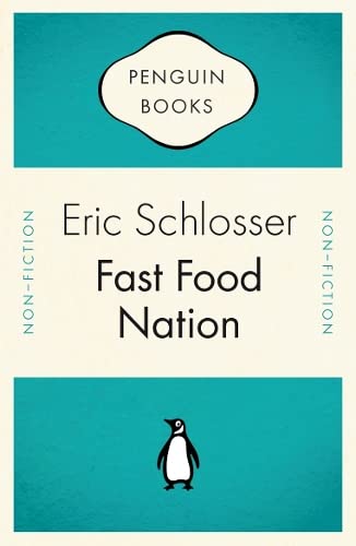Fast Food Nation: What the All-American Meal Is Doing to the World (Penguin Celebrations) - Eric Schlosser