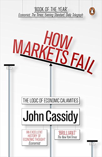 Beispielbild fr How Markets Fail: The Logic of Economic Calamities zum Verkauf von WorldofBooks