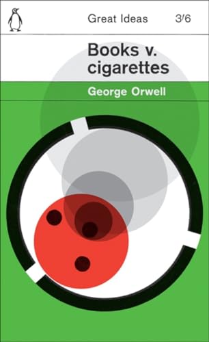 Books v. Cigarettes (Penguin Great Ideas) (9780141036618) by Orwell, George