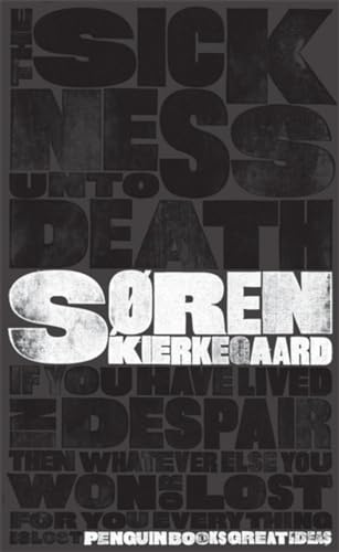 Beispielbild fr The Sickness Unto Death: Soren Kierkegaard (Penguin Great Ideas) zum Verkauf von WorldofBooks