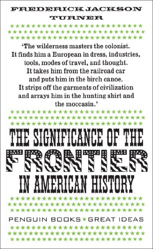Beispielbild fr The Significance of the Frontier in American History (Penguin Great Ideas) zum Verkauf von WorldofBooks