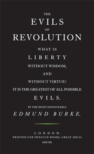 9780141036809: The The Evils of Revolution (Penguin Great Ideas)