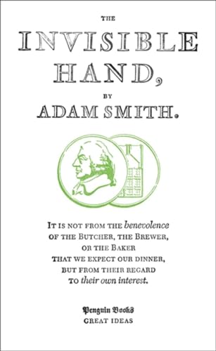 9780141036816: The Invisible Hand: Adam Smith (Penguin Great Ideas)