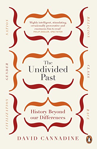 9780141036908: The Undivided Past: History Beyond Our Differences