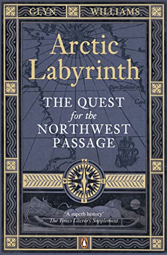 Imagen de archivo de Arctic Labyrinth: The Quest for the Northwest Passage a la venta por AwesomeBooks