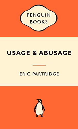 9780141037721: Usage and Abusage: A Guide to Good English (Abusus Non Tollit Usum)