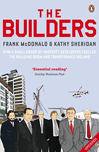 Imagen de archivo de The Builders: How a Small Group of Property Developers Fuelled the Building Boom and Transformed Ireland a la venta por WorldofBooks