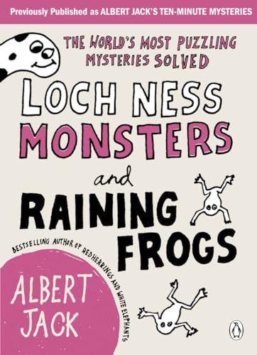 Beispielbild fr Loch Ness Monsters and Raining Frogs: The World's Most Puzzling Mysteries Solved zum Verkauf von WorldofBooks