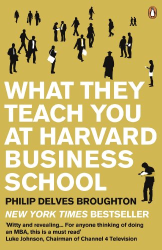 Beispielbild fr What They Teach You at Harvard Business School: My Two Years Inside the Cauldron of Capitalism zum Verkauf von Gabis Bcherlager