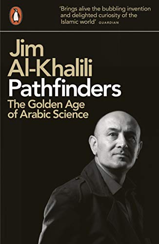 Stock image for Pathfinders: The Golden Age of Arabic Science for sale by WorldofBooks