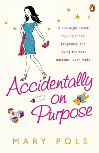 9780141038407: Accidentally on Purpose: A one-night stand, my unplanned pregnancy, and loving the best mistake I ever made