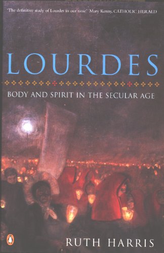 Stock image for Lourdes : Body and Spirit in the Secular Age for sale by Better World Books