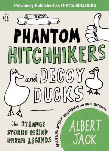 Beispielbild fr Phantom Hitchhikers and Decoy Ducks : The Strange Stories Behind the Urban Legends We Can't Stop Telling Each Other zum Verkauf von Better World Books