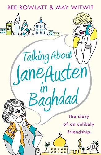 Imagen de archivo de Talking About Jane Austen in Baghdad: The True Story of an Unlikely Friendship a la venta por AwesomeBooks
