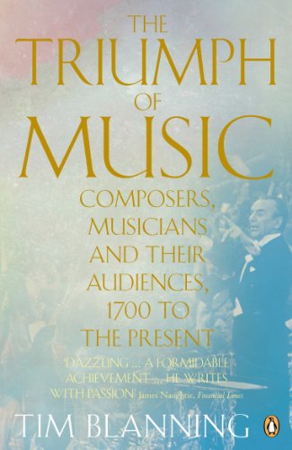 Imagen de archivo de The Triumph of Music: Composers, Musicians and Their Audiences, 1700 to the Present a la venta por WorldofBooks
