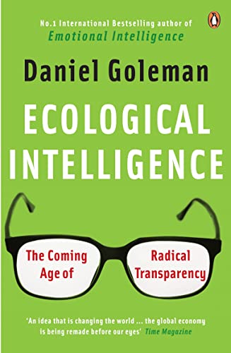 Ecological Intelligence: The Coming Age of Radical Transparency - Daniel Goleman