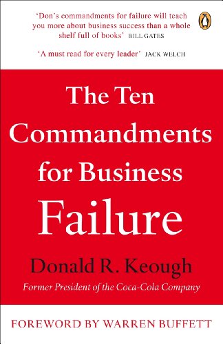 The Ten Commandments For Business Failure : Forew. by Warren Buffett - Donald R. Keough