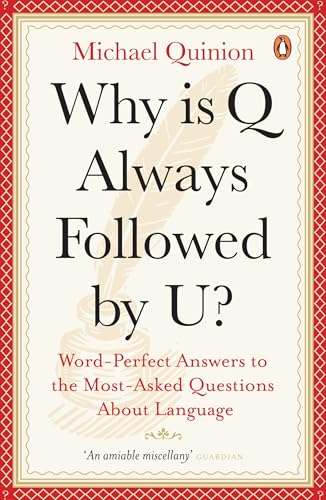 Beispielbild fr Why is Q Always Followed by U?: Word-Perfect Answers to the Most-Asked Questions About Language zum Verkauf von WorldofBooks
